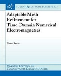 Enlarge image Cover: Adaptive Mesh Refinement in Time-Domain Numerical Electromagnetics - Morgan & Claypool Publishers