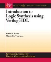 Enlarge image Cover: Introduction to Logic Synthesis using Verilog HDL - Morgan & Claypool Publishers