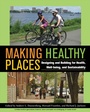 Cover: Making Healthy Places - Princeton University Press