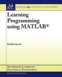 Enlarge image Cover: Learning Programming Using Matlab - Morgan & Claypool Publishers