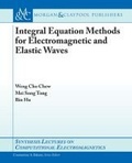 Cover: Integral Equation Methods for Electromagnetic and Elastic Waves - Morgan & Claypool Publishers