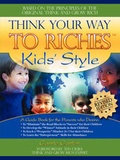 Cover: Think Your Way to Riches Kid's Style Revised Edition - Morgan James Publishing