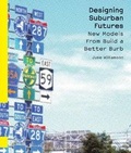 Cover: Designing Suburban Futures - Island Press