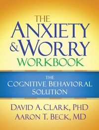 Enlarge image Cover: The Anxiety and Worry Workbook, First Edition - Guilford Publications