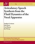 Cover: Articulatory Speech Synthesis from the Fluid Dynamics of the Vocal Apparatus - Morgan & Claypool Publishers