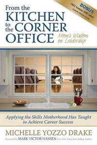 Enlarge image Cover: From the Kitchen to the Corner Office - Morgan James Publishing