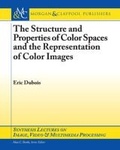 Cover: The Structure and Properties of Color Spaces and the Representation of Color Images - Morgan & Claypool Publishers