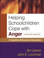 Cover: Helping Schoolchildren Cope with Anger, Second Edition - Guilford Publications