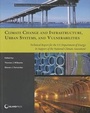 Cover: Climate Change and Infrastructure, Urban Systems, and Vulnerabilities - Island Press