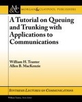 Cover: A Tutorial on Queuing and Trunking with Applications to Communications - Morgan & Claypool Publishers