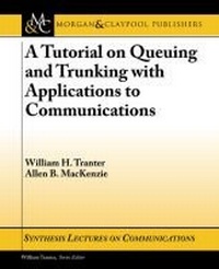 Enlarge image Cover: A Tutorial on Queuing and Trunking with Applications to Communications - Morgan & Claypool Publishers