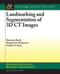 Enlarge image Cover: Landmarking and Segmentation of 3D CT Images - Morgan & Claypool Publishers