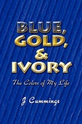 Cover: Blue, Gold, and Ivory - America Star Books