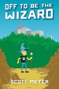 Cover: Off to Be the Wizard - 47North