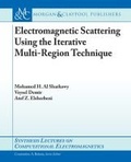 Cover: Electromagnetic Scattering using the Iterative Multi-Region Technique - Morgan & Claypool Publishers