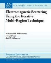 Enlarge image Cover: Electromagnetic Scattering using the Iterative Multi-Region Technique - Morgan & Claypool Publishers