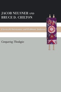 Enlarge image Cover: Classical Christianity and Rabbinic Judaism - Wipf & Stock Publishers
