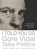 Cover: I Told You So: Gore Vidal Talks Politics - Counterpoint