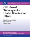 Cover: GPU-Based Techniques for Global Illumination Effects - Morgan & Claypool Publishers