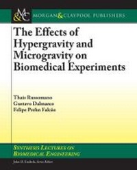Enlarge image Cover: The Effects of Hypergravity and Microgravity on Biomedical Experiments - Morgan & Claypool Publishers