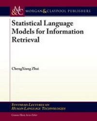 Enlarge image Cover: Statistical Language Models for Information Retrieval - Morgan & Claypool Publishers