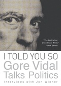 Cover: I Told You So: Gore Vidal Talks Politics - Counterpoint