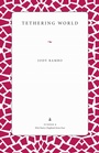 Cover: Tethering World - Kent State University Press