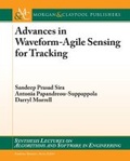 Cover: Advances in Waveform-Agile Sensing for Tracking - Morgan & Claypool Publishers