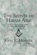 Cover: The Secrets of Hiram Abif - America Star Books