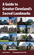 Cover: A Guide to Greater Cleveland's Sacred Landmarks - Kent State University Press