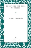 Cover: The Story You Tell Yourself - Kent State University Press