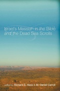 Cover: Israel's Messiah in the Bible and the Dead Sea Scrolls - Wipf & Stock Publishers