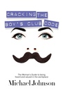 Cover: Cracking The Boy's Club Code - Morgan James Publishing llc