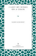 Cover: I Left My Wings on a Chair - Kent State University Press