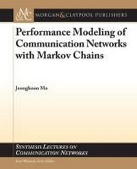 Enlarge image Cover: Performance Modeling of Communication Networks with Markov Chains - Morgan & Claypool Publishers