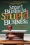 Cover: Smart Business, Stupid Business - Morgan James Publishing llc