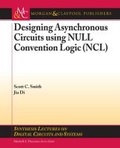 Cover: Designing Asynchronous Circuits using NULL Convention Logic (NCL) - Morgan & Claypool Publishers