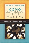 Cover: Gerente por primera vez: como desarrollar a su equipo - Grupo Nelson
