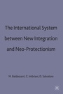 Cover: The International System between New Integration and Neo-Protectionism - Palgrave Macmillan