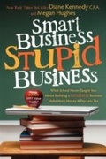 Cover: Smart Business, Stupid Business - Morgan James Publishing