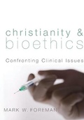 Cover: Christianity & Bioethics - Wipf & Stock Publishers