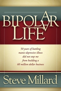 Enlarge image Cover: A Bipolar Life - Morgan James Publishing llc