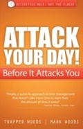Cover: Attack Your Day! Before It Attacks You - Morgan James Publishing