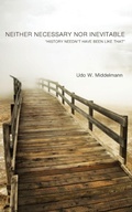 Cover: Neither Necessary Nor Inevitable - Wipf & Stock Publishers