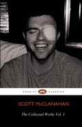 Cover: The Collected Works of Scott McClanahan Vol. 1 - Eraserhead Press