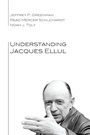 Cover: Understanding Jacques Ellul - Wipf & Stock Publishers