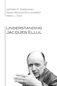 Enlarge image Cover: Understanding Jacques Ellul - Wipf & Stock Publishers