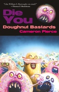 Cover: Die You Doughnut Bastards - Eraserhead Press