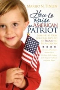 Abbildung von: How to Raise an American Patriot - Morgan James Publishing