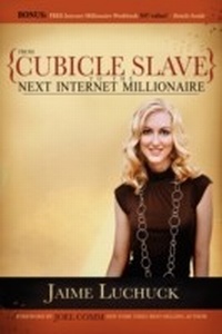 Abbildung von: From Cubicle Slave to the Next Internet Millionaire - Morgan James Publishing